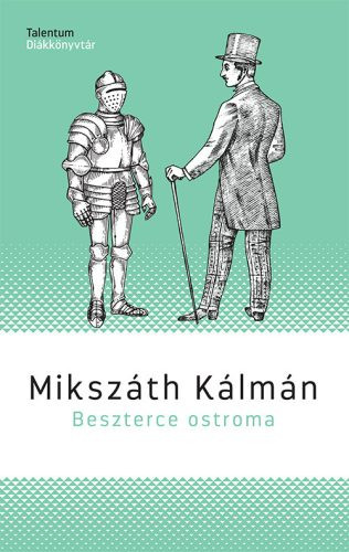 Beszterce ostroma - Talentum Diákkönyvtár - Diákoknak ajánlott, klasszikusok  témájú könyvek és olvasmányok