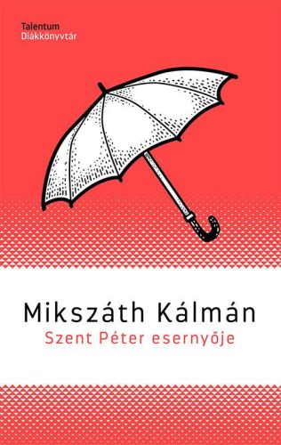 Szent Péter esernyője - Talentum diákkönyvtár - Diákoknak ajánlott, klasszikusok  témájú könyvek és olvasmányok