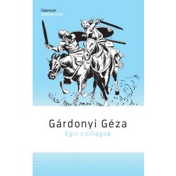 Egri csillagok - Talentum Diákkönyvtár (új kiadás) - Diákoknak ajánlott, klasszikusok  témájú könyvek és olvasmányok
