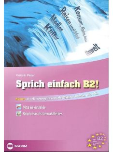   Sprich einfach b2! /Német szóbeli érettségire és nyelvvizsgára (Goethe, TELC, ECL)