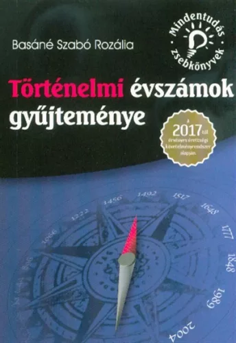 Történelmi évszámok gyűjteménye - Mindentudás zsebkönyvek - Történelem, honismeret  témájú könyvek és olvasmányok