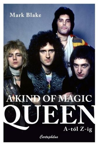A Kind of Magic - Queen A-tól Z-ig - Zene  témájú könyvek és olvasmányok