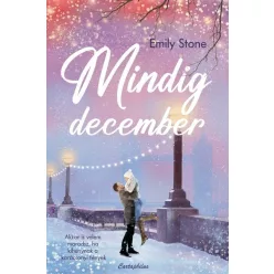 Mindig december - Akkor is velem maradsz, ha kihunynak a karácsonyi fények - Romantikus  témájú könyvek és olvasmányok