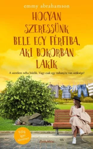 Hogyan szeressünk bele egy férfiba, aki bokorban lakik - A szerelem néha bűzlik. Vagy csak egy zuhanyra van szüksége? - Romantikus  témájú könyvek és olvasmányok