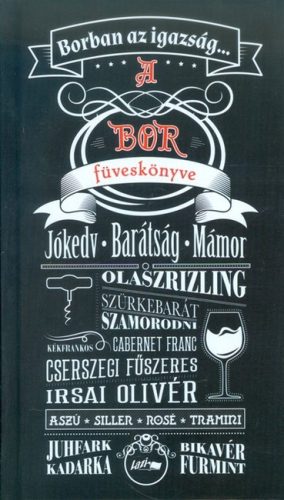 Borban az igazság... /A bor füveskönyve - Gondolatok, aforizmák  témájú könyvek és olvasmányok