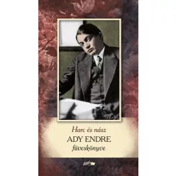 Harc és nász - Ady Endre füveskönyve - Gondolatok, aforizmák  témájú könyvek és olvasmányok