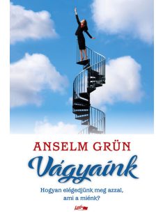 Vágyaink - Hogyan elégedjünk meg azzal, ami a miénk?