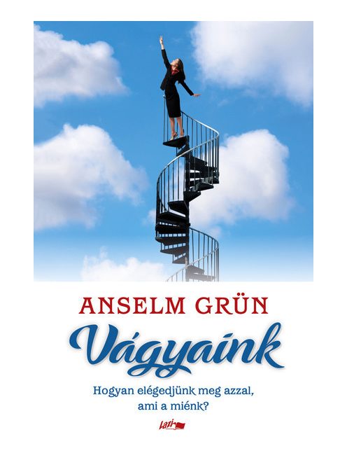 Vágyaink - Hogyan elégedjünk meg azzal, ami a miénk?