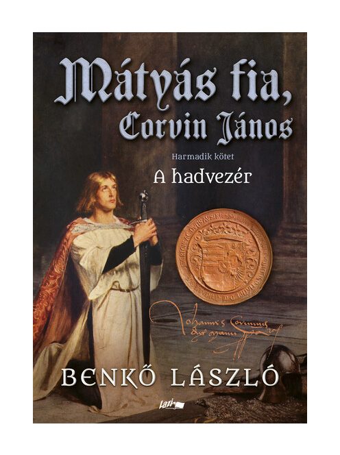 Mátyás fia, Corvin János - A hadvezér - Harmadik kötet