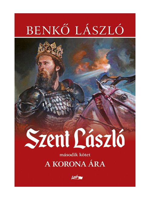 Szent László II. - A korona ára (új kiadás)
