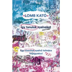   Így tanulok nyelveket - Egy tizenhat nyelvű tolmács feljegyzései