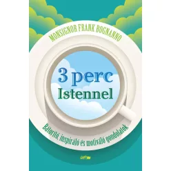 3 perc Istennel - Bátorító, inspiráló és motiváló gondolatok - Kereszténység  témájú könyvek és olvasmányok
