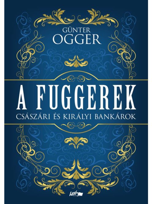 A Fuggerek - Császári és királyi bankárok