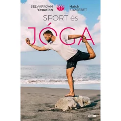 Sport és jóga - Ősi hindu testgyakorlatok és légzésszabályozás európaiak számára (új kiadás) - Meditáció, jóga egészségtudatos életmódhoz kapcsolódó könyvek
