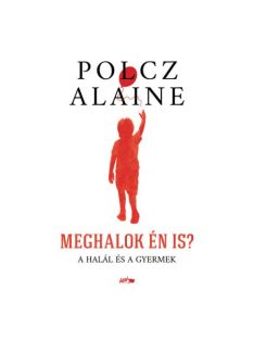 Meghalok én is? - A halál és a gyermek