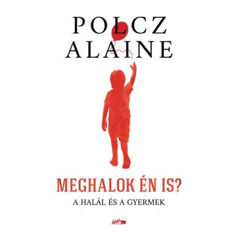 Meghalok én is? - A halál és a gyermek - Pszichológia  témájú könyvek és olvasmányok