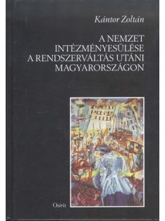   A nemzet intézményesülése a rendszerváltás utáni Magyarországon