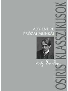 Ady Endre prózai munkái - Osiris klasszikusok