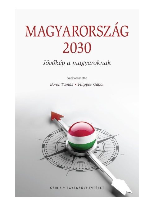 Magyarország 2030 - Jövőkép a magyaroknak