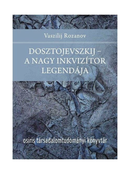 Dosztojevszkij - A nagy inkvizítor legendája - Osiris Társadalomtudományi Könyvtár