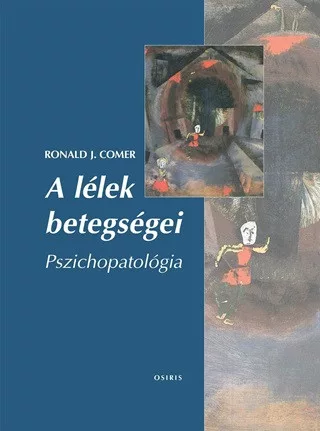 A lélek betegségei - Pszichopatológia (új kiadás) - Pszichológia  témájú könyvek és olvasmányok