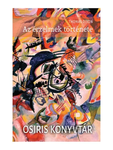 Az érzelmek története - Osiris könyvtár - Pszichológia  témájú könyvek és olvasmányok