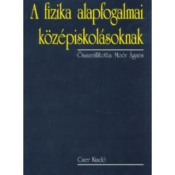 A fizika alapfogalmai középiskolásoknak (2. kiadás)