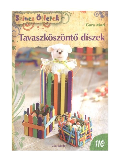 Tavaszköszöntő díszek /Színes ötletek 110.