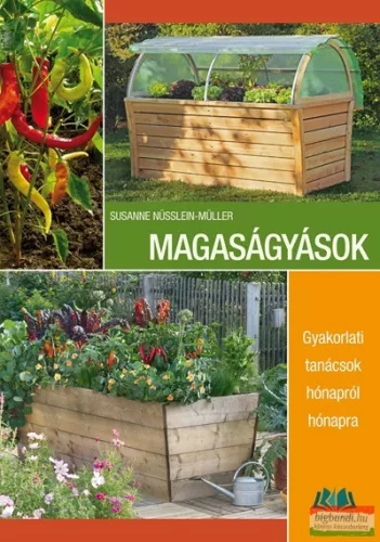 Magaságyások /gyakorlati tanácsok hónapról hónapra - Kertek és növények  témájú könyvek és olvasmányok