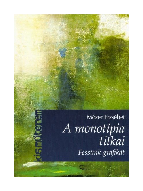 A monotípia titkai - Fessünk grafikát! /Kisműterem