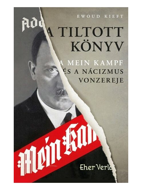 A tiltott könyv - A Mein Kampf és a nácizmus vonzereje