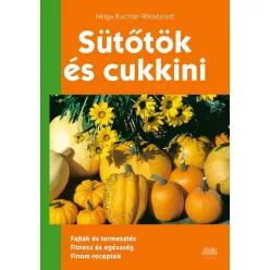 Sütőtök és cukkini - Kertek és növények  témájú könyvek és olvasmányok