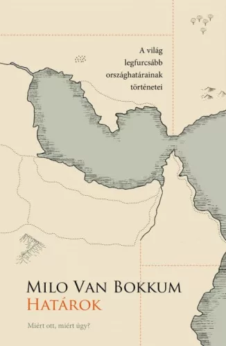 Határok - Miért ott, miért úgy? (A világ legfurcsább országhatárainak történetei) - Ismeretterjesztő  témájú könyvek és olvasmányok
