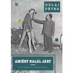   Amiért halál járt - Utolsó kivégzettek a Kádár-korszakban