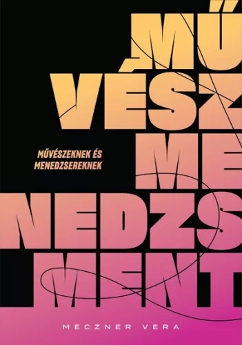 Művészmenedzsment - Üzleti kommunikáció  témájú könyvek és olvasmányok
