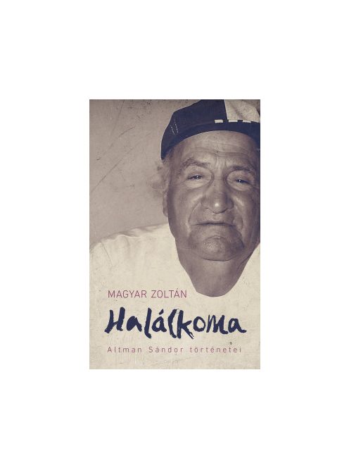 Halálkoma - Altman Sándor történetei