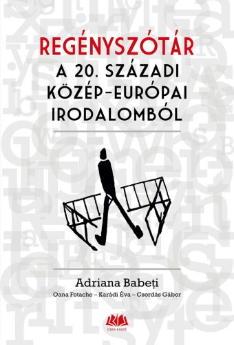 Regényszótár a 20. századi közép-európai irodalomból - Irodalomtörténet  témájú könyvek és olvasmányok