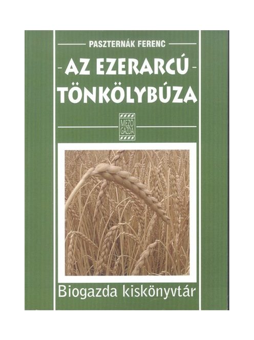 Az ezerarcú tönkölybúza /Biogazda kiskönyvtár