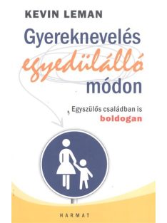   Gyereknevelés egyedülálló módon /Egyszülős családban is boldogan