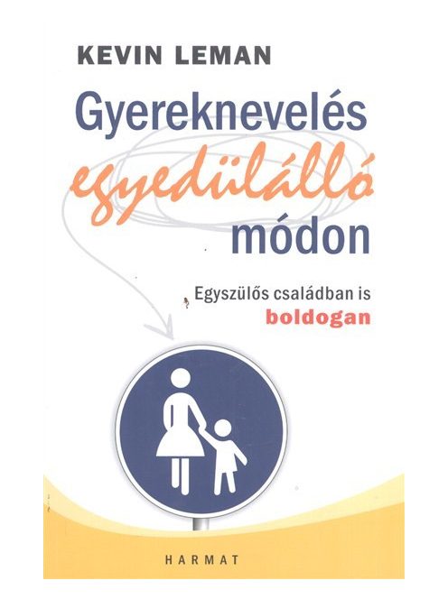 Gyereknevelés egyedülálló módon /Egyszülős családban is boldogan