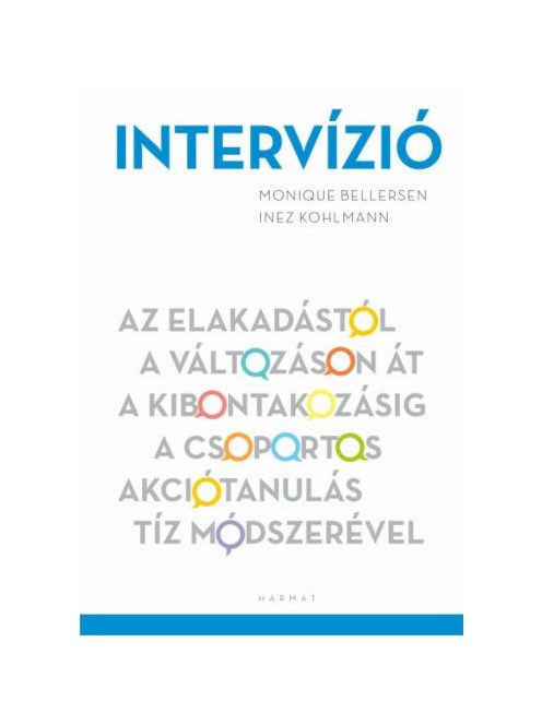 Intervízió - Az elakadástól a változáson át a kibontakozásig a csoportos akciótanulás tíz módszerével