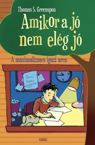 Amikor a jó nem elég jó - A maximalizmus igazi arca - Segítség szülőknek, pedagógusoknak  témájú könyvek és olvasmányok