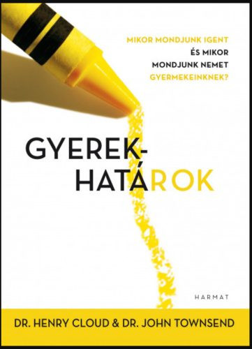 Gyerekhatárok - Mikor mondjunk igent és mikor mondjunk nemet gyermekeinknek? (2. kiadás)