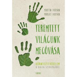 Teremtett világunk megóvása - Környezetvédelem a Biblia szemszögéből - Ismeretterjesztő  témájú könyvek és olvasmányok