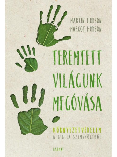 Teremtett világunk megóvása - Környezetvédelem a Biblia szemszögéből