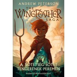   A Sötétség sötét tengerének peremén - The Wingfeather Saga: Hajnalszárnya-sorozat 1.