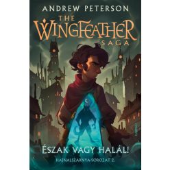Észak vagy halál! - The Wingfeather Saga: Hajnalszárnya-sorozat 2. - Fantasy  témájú könyvek és olvasmányok