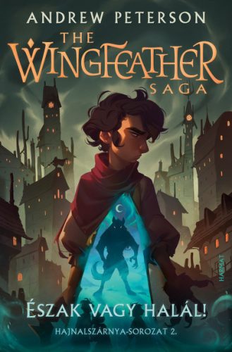 Észak vagy halál! - The Wingfeather Saga: Hajnalszárnya-sorozat 2. - Fantasy  témájú könyvek és olvasmányok