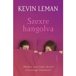   Szexre hangolva - Minden, amit tudni akartál a házassági intimitásról