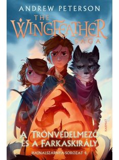   A Trónvédelmező és a Farkaskirály - The Wingfeather Saga: Hajnalszárnya-sorozat 4.